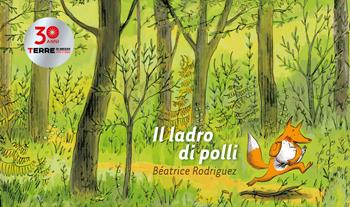 Il ladro di polli. Ediz. a colori - Béatrice Rodriguez - Libro Terre di Mezzo 2024, Acchiappastorie | Libraccio.it