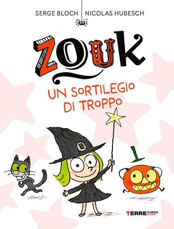 Zouk. Un sortilegio di troppo - Serge Bloch - Libro Terre di Mezzo 2025, Acchiappastorie | Libraccio.it