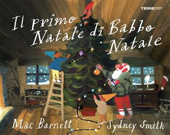 Il primo Natale di Babbo Natale. Ediz. a colori - Mac Barnett - Libro Terre di Mezzo 2024, Acchiappastorie | Libraccio.it
