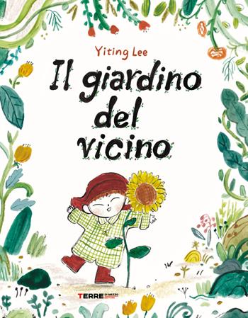 Il giardino del vicino. Ediz. a colori - Yiting Lee - Libro Terre di Mezzo 2025, Acchiappastorie | Libraccio.it