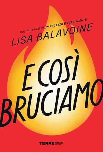 E così bruciamo - Lisa Balavoine - Libro Terre di Mezzo 2025, Slanci | Libraccio.it
