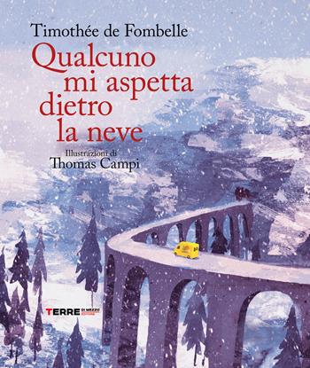 Qualcuno mi aspetta dietro la neve - Timothée de Fombelle - Libro Terre di Mezzo 2024, Acchiappastorie | Libraccio.it