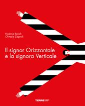 Il signor Orizzontale e la signora Verticale. Ediz. a colori