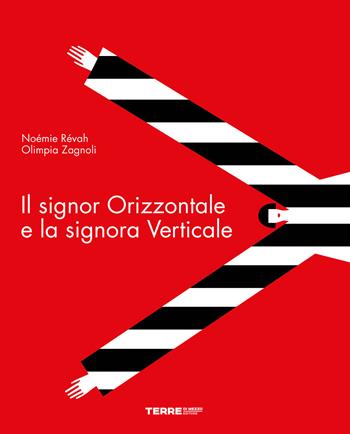 Il signor Orizzontale e la signora Verticale. Ediz. a colori - Noémie Révah, Olimpia Zagnoli - Libro Terre di Mezzo 2024, Acchiappastorie | Libraccio.it