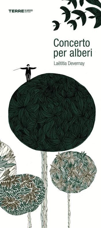 Concerto per alberi. Ediz. a colori - Laëtitia Devernay, Olimpia Zagnoli - Libro Terre di Mezzo 2024, Acchiappastorie | Libraccio.it