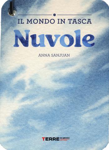 Nuvole. Il mondo in tasca. Ediz. a colori - Anna Sanjuan - Libro Terre di Mezzo 2025, Acchiappastorie | Libraccio.it