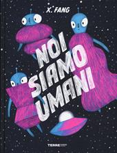 Noi siamo umani. Ediz. a colori