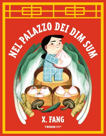 Nel palazzo dei Dim Sum. Ediz. a colori - X. Fang - Libro Terre di Mezzo 2025, Acchiappastorie | Libraccio.it