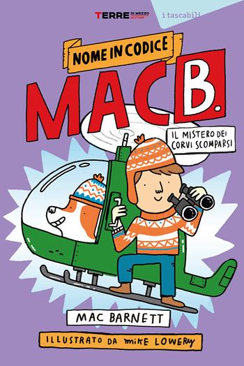 Il mistero dei corvi scomparsi. Nome in codice Mac B - Mac Barnett - Libro Terre di Mezzo 2025, Acchiappastorie | Libraccio.it