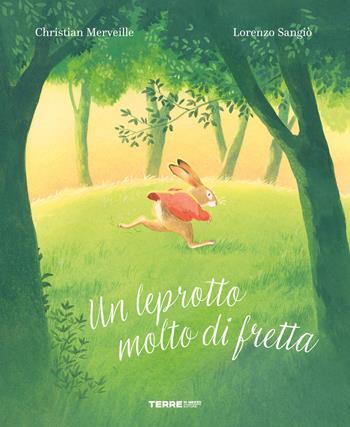 Un leprotto molto di fretta. Ediz. a colori - Christian Merveille - Libro Terre di Mezzo 2025, Acchiappastorie | Libraccio.it