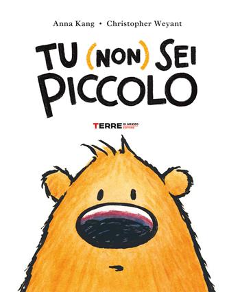 Tu (non) sei piccolo-You are (not) small. Ediz. a colori - Anna Kang, Christopher Weyant - Libro Terre di Mezzo 2025, Acchiappastorie | Libraccio.it