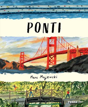 Ponti. Ediz. a colori - Marc Majewski - Libro Terre di Mezzo 2026, Acchiappastorie | Libraccio.it