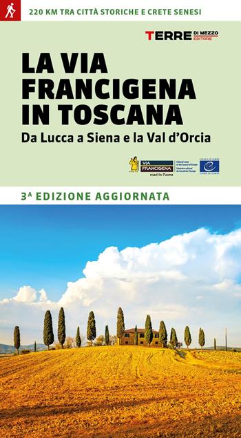 La via Francigena in Toscana. Da Lucca a Siena e la Val d'Orcia - Roberta Ferraris - Libro Terre di Mezzo 2026, Percorsi | Libraccio.it