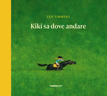 Kiki sa dove andare. Ediz. a colori - Leo Timmers - Libro Terre di Mezzo 2026, Acchiappastorie | Libraccio.it