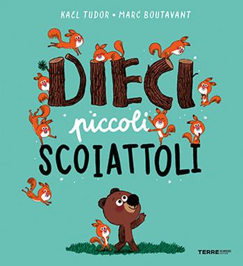 Dieci piccoli scoiattoli. Ediz. a colori - Kael Tudor - Libro Terre di Mezzo 2026, Acchiappastorie | Libraccio.it