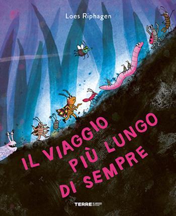 Il viaggio più lungo di sempre. Ediz. a colori - Loes Riphagen - Libro Terre di Mezzo 2026, Acchiappastorie | Libraccio.it