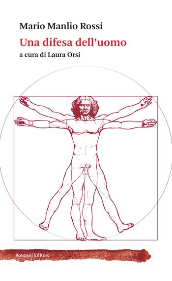 Una difesa dell'uomo - Mario Manlio Rossi - Libro Ronzani Editore 2022, Saggi | Libraccio.it
