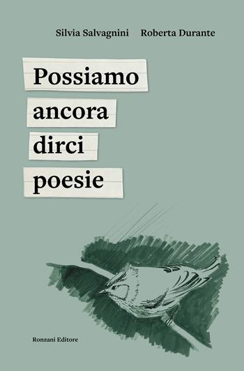 Possiamo ancora dirci poesie - Roberta Durante, Silvia Salvagnini - Libro Ronzani Editore 2021, Carvifoglio | Libraccio.it