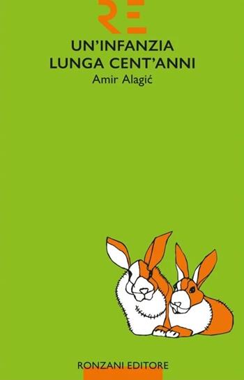 Un'infanzia lunga cent'anni - Amir Alagic - Libro Ronzani Editore 2023, Attravèrso | Libraccio.it