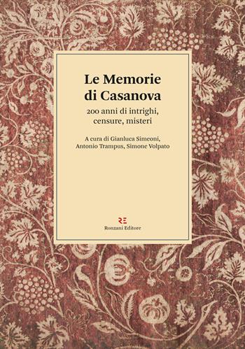 Le memorie di Casanova. 200 anni di intrighi, censure, misteri  - Libro Ronzani Editore 2022, Storia e culture del libro. Documenta | Libraccio.it