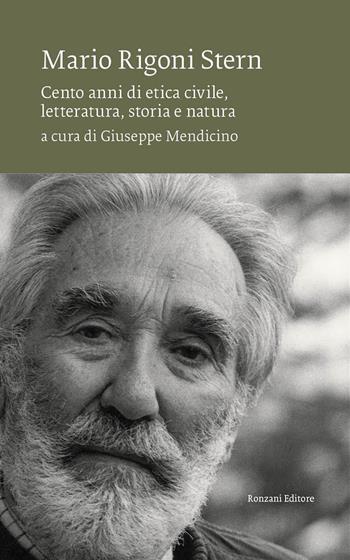 Mario Rigoni Stern. Cento anni di etica civile, letteratura, storia e natura  - Libro Ronzani Editore 2022, Vento Veneto | Libraccio.it