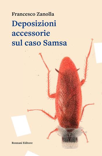 Deposizioni accessorie sul caso Samsa - Francesco Zanolla - Libro Ronzani Editore 2022, Carvifoglio | Libraccio.it