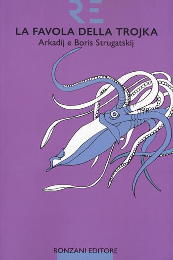 La favola della Trojka - Boris Strugackij, Arkadij Strugackij - Libro Ronzani Editore 2023, Attravèrso | Libraccio.it