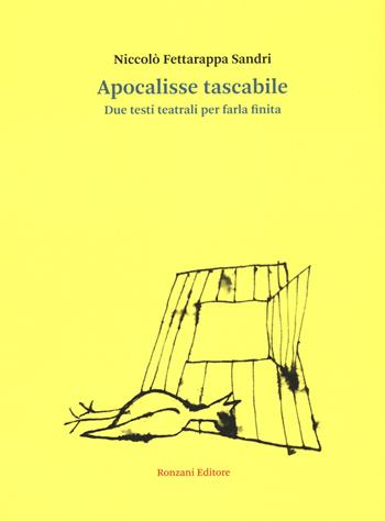 Apocalisse tascabile. Due testi teatrali per farla finita - Niccolò Fettarappa Sandri - Libro Ronzani Editore 2023, Fuori collana | Libraccio.it