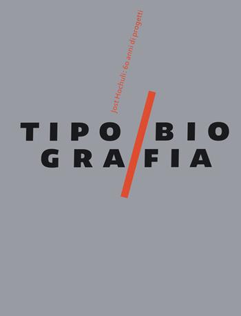 Tipobiografia. Jost Hochuli: 60 anni di progetti. Ediz. a colori - Jost Hochuli - Libro Ronzani Editore 2024 | Libraccio.it