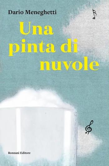 Una pinta di nuvole - Dario Meneghetti - Libro Ronzani Editore 2023, Carvifoglio | Libraccio.it