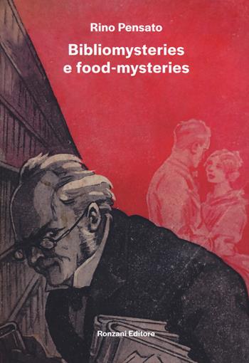Bibliomysteries e food-mysteries - Rino Pensato - Libro Ronzani Editore 2024, Storia e culture del libro. Documenta | Libraccio.it