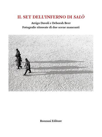 Il set dell'inferno di Salò. Arrigo Davoli e Deborah Beer. Fotografie ritrovate di due scene mancanti. Ediz. illustrata  - Libro Ronzani Editore 2023, I Ferrobedò | Libraccio.it