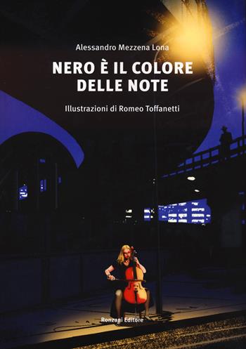 Nero è il colore delle note - Alessandro Mezzena Lona - Libro Ronzani Editore 2024, Fuori collana | Libraccio.it