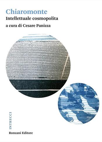 Chiaromonte. Intellettuale cosmopolita - Cesare Panizza - Libro Ronzani Editore 2024 | Libraccio.it