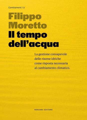 Il tempo dell'acqua - Filippo Moretto - Libro Ronzani Editore 2025, CambiaMenti | Libraccio.it