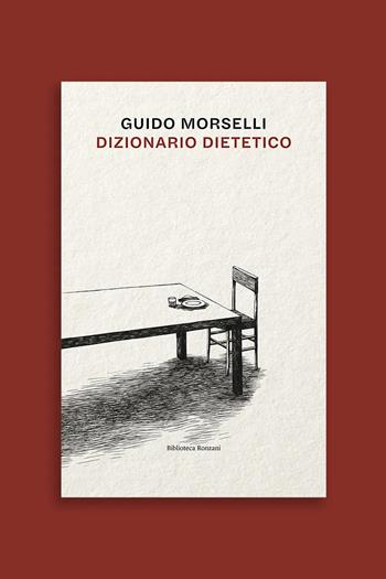 Dizionario dietetico - Guido Morselli - Libro Ronzani Editore 2025, Biblioteca Ronzani | Libraccio.it