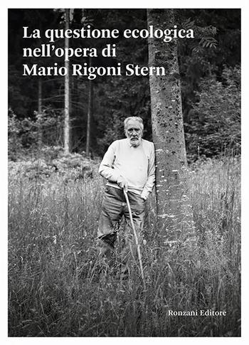 La questione ecologica nell'opera di Mario Rigoni Stern - Marguerite Bordry - Libro Ronzani Editore 2025, Fuori collana | Libraccio.it