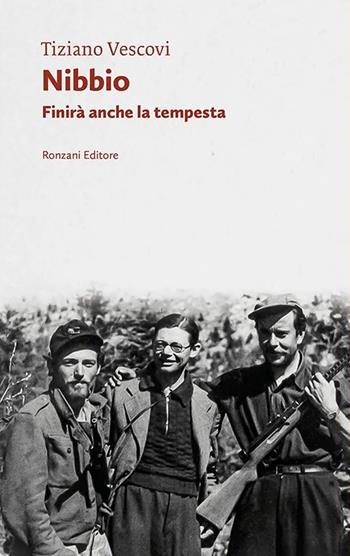 Nibbio. Finirà anche la tempesta - Tiziano Vescovi - Libro Ronzani Editore 2025, Vento Veneto | Libraccio.it