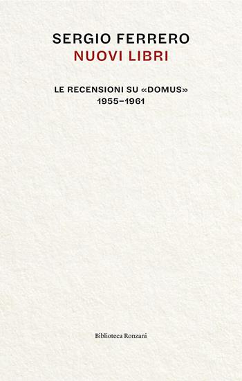 Nuovi libri: le recensioni su «Domus», 1955-1961 - Sergio Ferrero - Libro Ronzani Editore 2026, Biblioteca Ronzani | Libraccio.it
