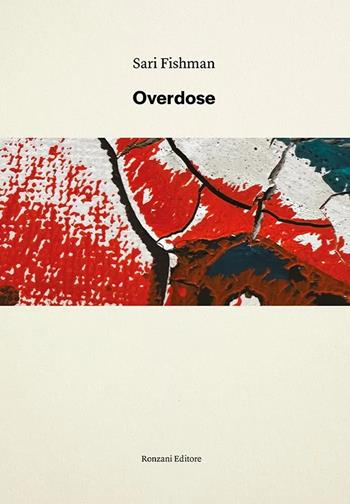 Overdose - Sari Fishman - Libro Ronzani Editore 2026, Fuori collana | Libraccio.it