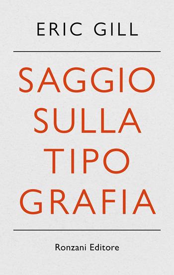 Saggio sulla tipografia - Eric Gill - Libro Ronzani Editore 2026, Typographica. Storia e culture del libro | Libraccio.it