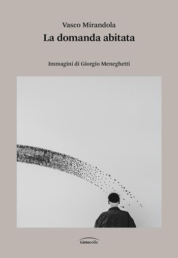 La domanda abitata - Vasco Mirandola - Libro Ronzani Editore 2026 | Libraccio.it
