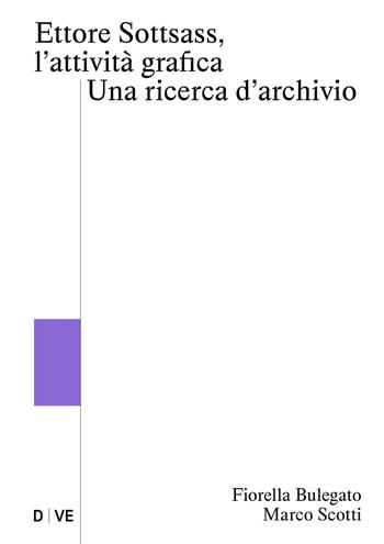 Ettore Sottsass, l'attività grafica. Una ricerca d'archivio - Fiorella Bulegato, Marco Scotti - Libro Ronzani Editore 2026, D Ve | Libraccio.it