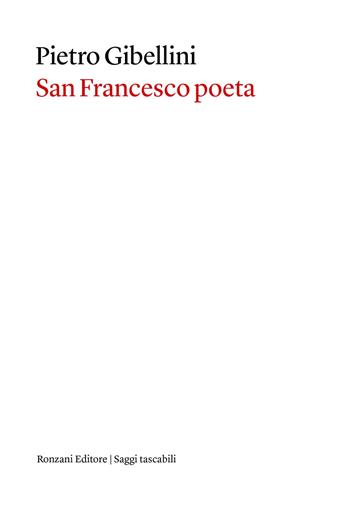 San Francesco poeta - Pietro Gibellini - Libro Ronzani Editore 2026, Saggi | Libraccio.it