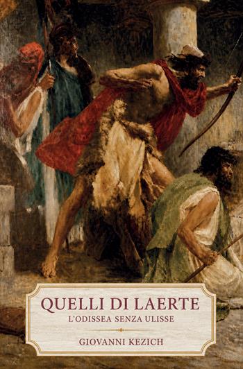 Quelli di Laerte. L'Odissea senza Ulisse - Giovanni Kezich - Libro Ronzani Editore 2026, Fuori collana | Libraccio.it