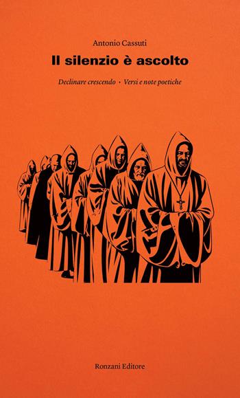il silenzio è ascolto - Antonio Cassuti - Libro Ronzani Editore 2026, Fuori collana | Libraccio.it