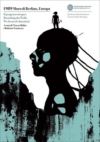 1989 muro di Berlino, Europa. Il progetto europeo Breaching the walls. We do need education! - Roberto Ventre - Libro Luca Sossella Editore 2022 | Libraccio.it
