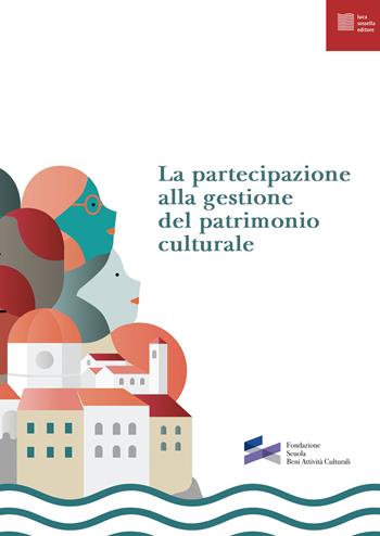 La partecipazione alla gestione del patrimonio culturale  - Libro Luca Sossella Editore 2024, Numerus | Libraccio.it