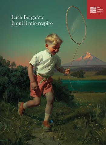 È qui il mio respiro - Luca Bergamo - Libro Luca Sossella Editore 2024, Non script | Libraccio.it