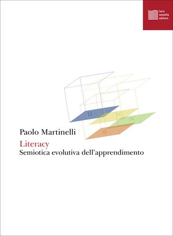 Literacy. Semiotica evolutiva dell'apprendimento - Paolo Martinelli - Libro Luca Sossella Editore 2025, Numerus | Libraccio.it